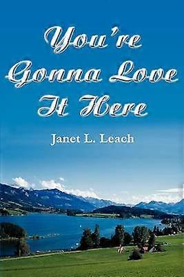 You're Gonna Love It Here