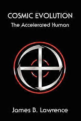 COSMIC EVOLUTION The Accelerated Human