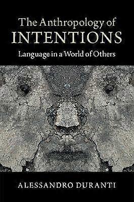 The Anthropology of Intentions