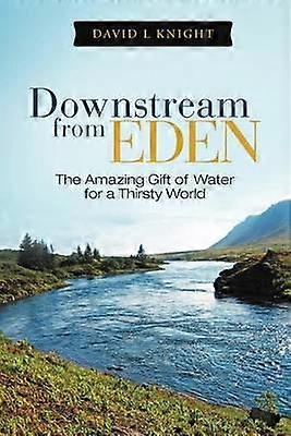 Downstream from Eden