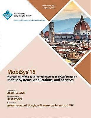MobiSys 15 13th Annual International Conference on Mobile Systems Applications and Systems