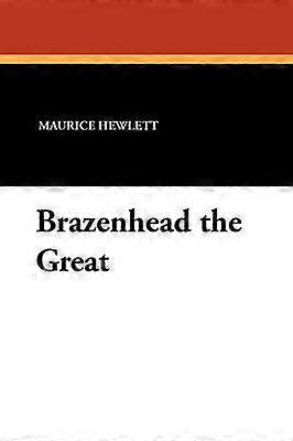 Brazenhead der Große