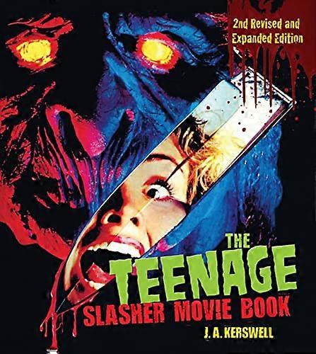 The Teenage Slasher Movie Book 2nd Revised and Expanded Edition