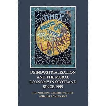 Deindustrialisation and the Moral Economy in Scotland Since 1955