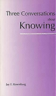 Three Conversations about Knowing