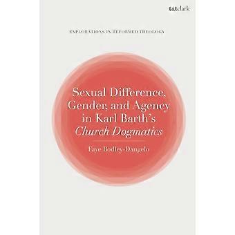 Sexual Difference Gender And Agency In Karl Barth's Church Dogmatics - Faye Bodley-Dangelo - Paperback - en Book