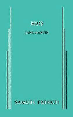 H2o - Jane Martin - Plays, playscripts - Concord Theatricals - Paperback