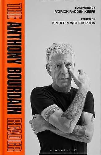 The Anthony Bourdain Reader by Anthony Bourdain Hardback Book