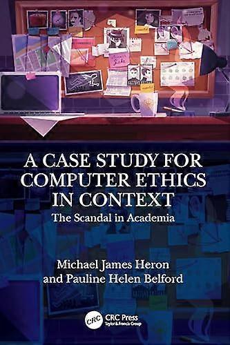 A Case Study for Computer Ethics in Context: The Scandal in Academia