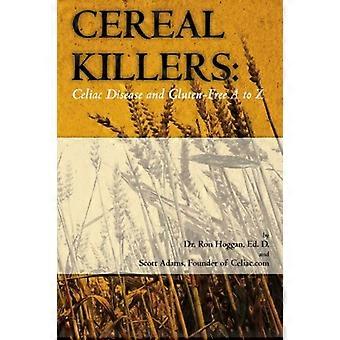 Cereal Killers: Coeliakie en Glutenvrij van A tot Z
