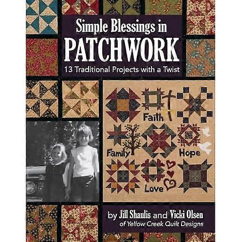 Simple Blessings in Patchwork: 13 Traditional Projects with a Twist