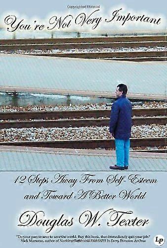 You're Not Very Important