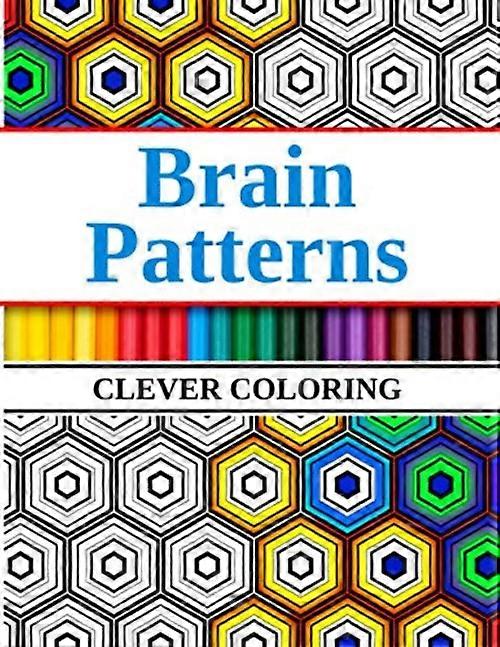 Brain Patterns Clever Coloring: Geometric Shapes and Pattern Coloring Book