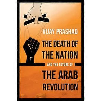 Death Of The Nation And The Future Of The Arab Revolution - Vijay Prashad - Paperback - en Book