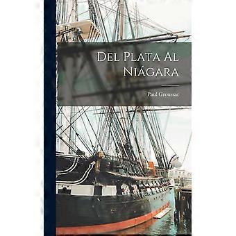 Del Plata Al Nigara - Paul, Groussac - Hardcover - English Book - History