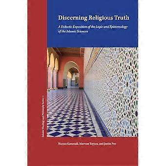 Discerning Religious Truth Islamic Logic in the Language of Analytic Philosophy