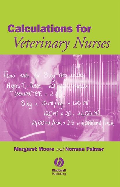 Calculations For Veterinary Nurses by Moore Paperback Book