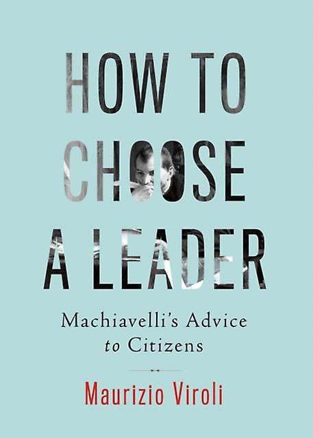 How To Choose A Leader by Maurizio Viroli Paperback Book