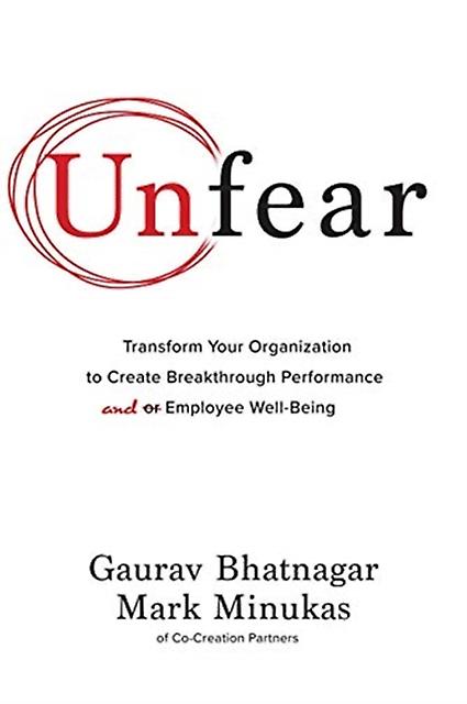 Unfear Transform Your Organization To Create Breakthrough Performance And Employ by Mark Minukas Hardback Book