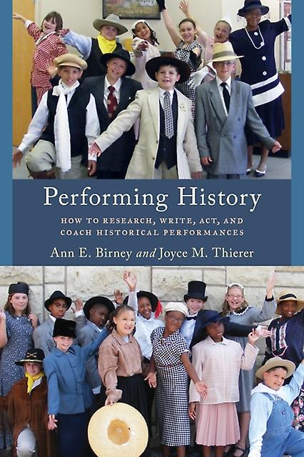 Performing History by Ann E. Birney Paperback Book