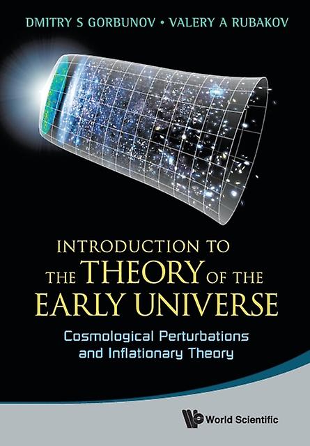 Introduction To The Theory Of The Early Universe Cosmological Perturbations And by GORBUNOV DMITRY S Paperback