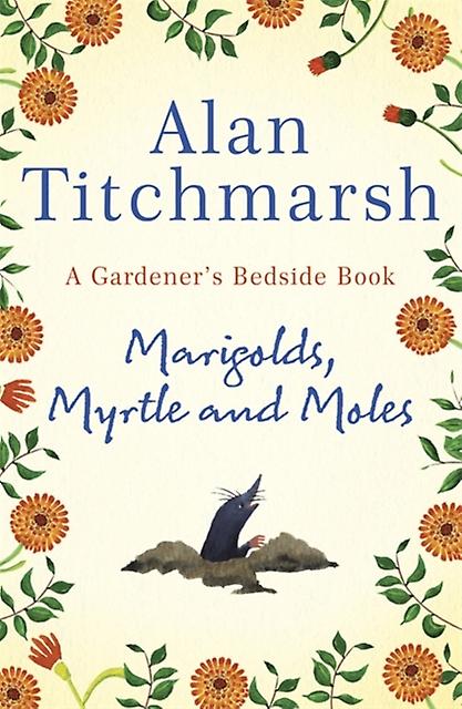 Marigolds Myrtle And Moles by Alan Titchmarsh Paperback Book