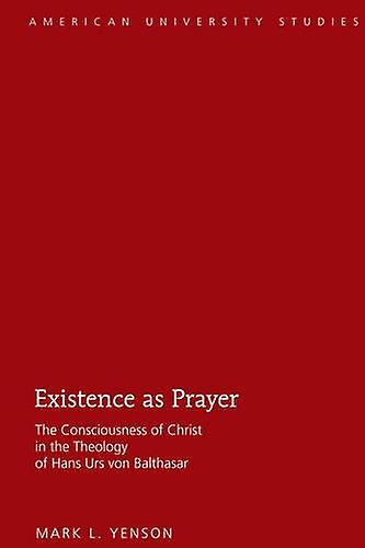 Existence As Prayer by Mark L. Yenson Paperback Book