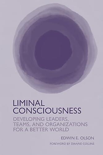 Liminal Consciousness - Edwin E. Olson - Organizational theory and behaviour - Libri Publishing - Paperback