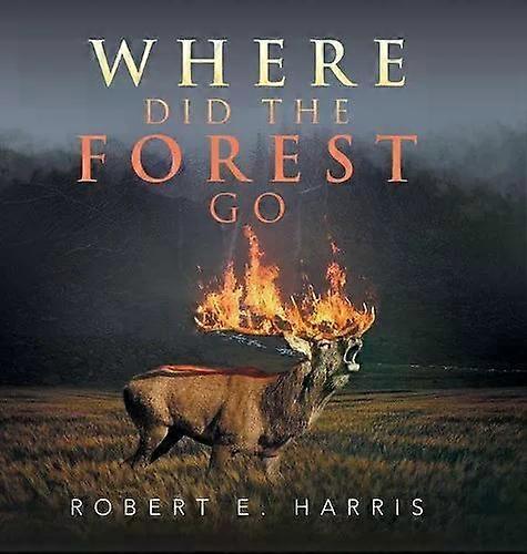 Kam se poděl les - Robert E. Harris