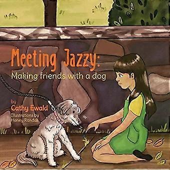 Jazzyn tapaaminen ja koiran kanssa ystävystyminen - Ewald, Cathy, A