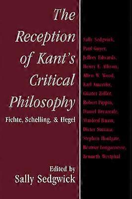 The Reception of Kant's Critical Philosophy
