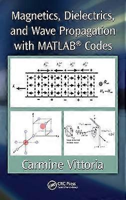 Magnetics Dielectrics and Wave Propagation with MATLAB Codes