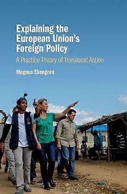 Explaining the European Union's Foreign Policy