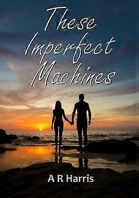 These Imperfect Machines