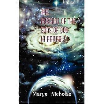The Descent of the Sons of God (A Parable)