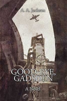 La revedere Gadsden