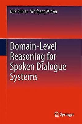 Domain-Level Reasoning for Spoken Dialogue Systems