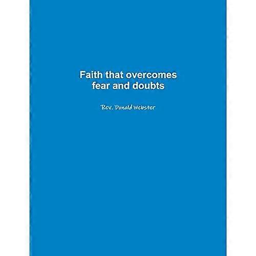 Faith That Overcomes Fear and Doubts