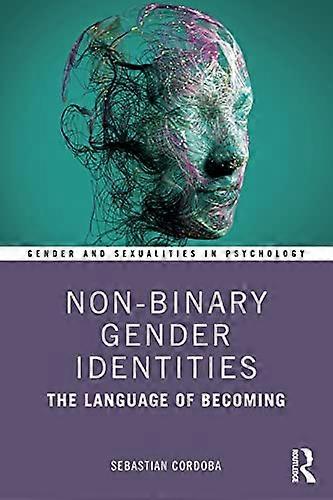 Non Binary Gender Identities: The Language of Becoming