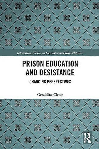 Prison Education and Desistance: Changing Perspectives