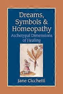 Dreams Symbols And Homeopathy by Jane Cicchetti Paperback