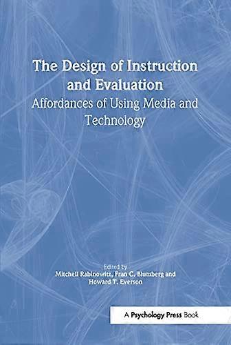 The Design of Instruction and Evaluation: Affordances of Using Media and Technology