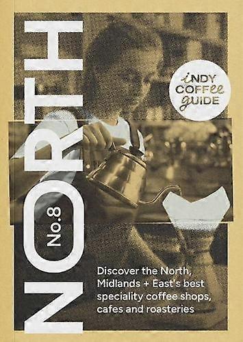 Indy Coffee Guide England North Midlands And East No 8 Paperback