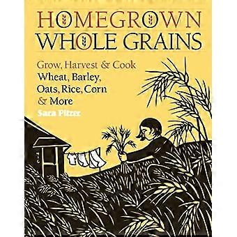 Homegrown Whole Grains
