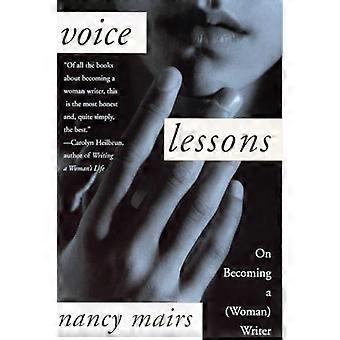 Voice Lessons: On Becoming a (Woman) Writer