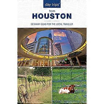 Escapadas de un día (R) desde Houston: Ideas de escapada para el viajero local (Serie de excursiones de un día)