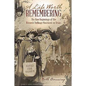 Una vita degna di essere ricordata: gli inizi crudi del movimento per il suffragio femminile in Texas.
