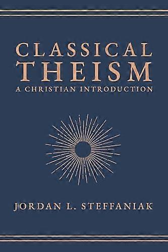 Classical Theism A Christian Introduction