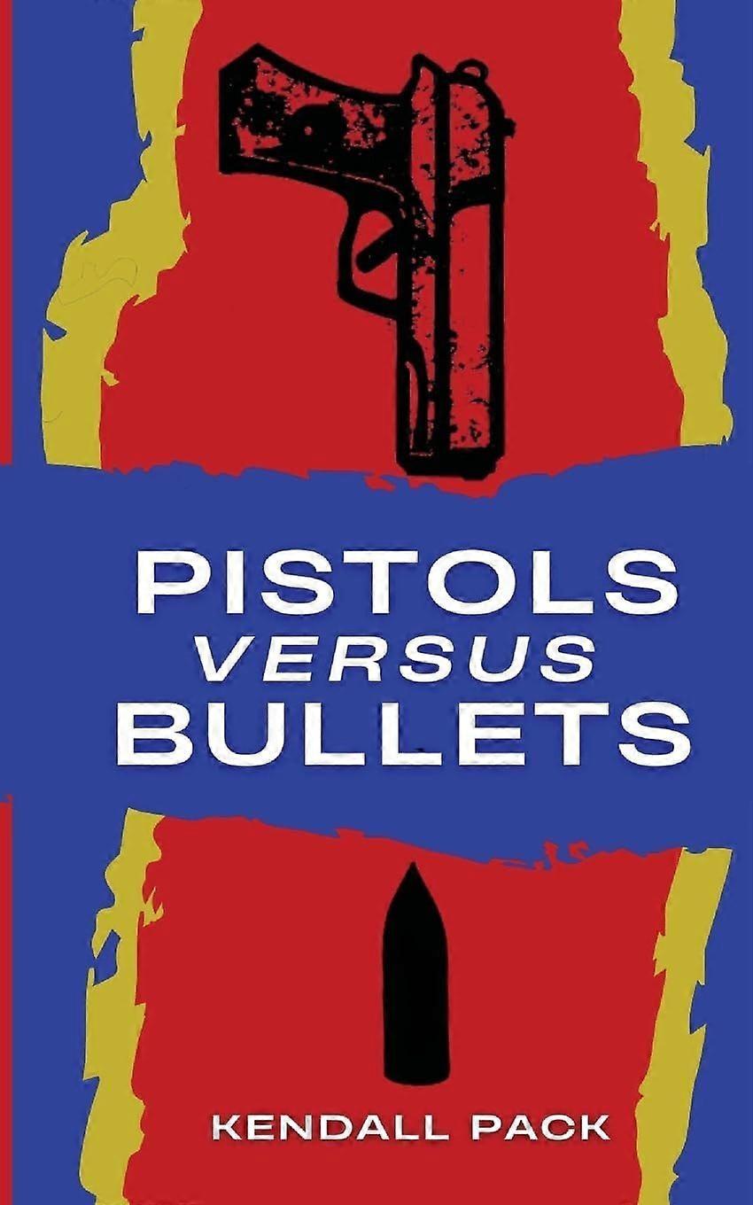Pistols versus bullets