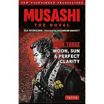 Musashi Bog Tre Måne Sol & Perfekt Klarhed Romanen Ny Uforkortet Oversættelse